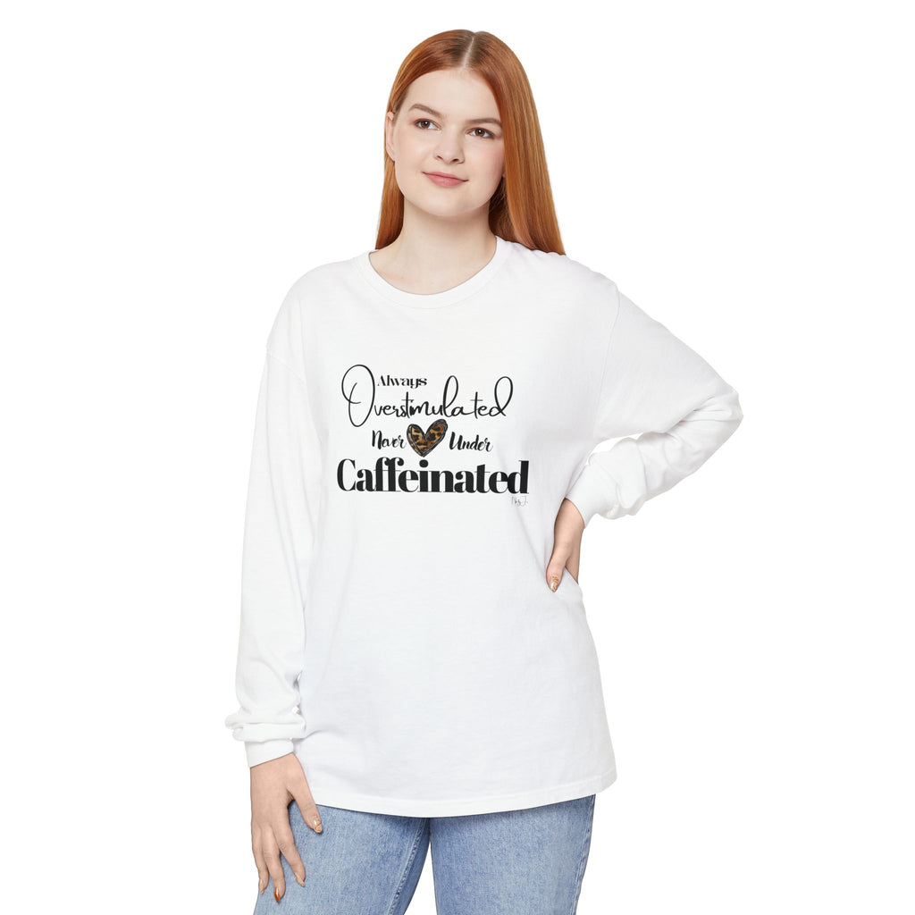 Caffeinated Long Sleeve T-Shirt, Cozy Gift for Coffee Lovers, Relaxing Vibe, Perfect for Birthdays, Casual Outings, Relaxation