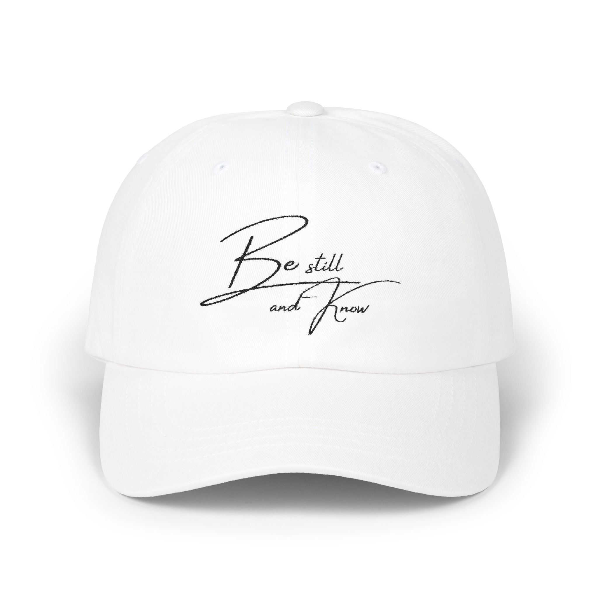 "Be Still and Know" Embroidered Classic Dad Cap - Inspirational Quote Hat, Be Still and Know Cap, Perfect Gift for Father's Day, Casual Wear, Everyday Style
