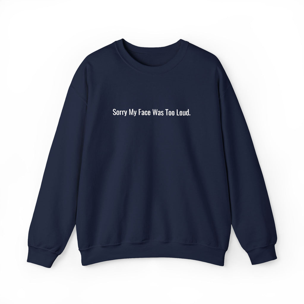Sorry My Face Was Too Loud Embroidered Women's Sweatshirt