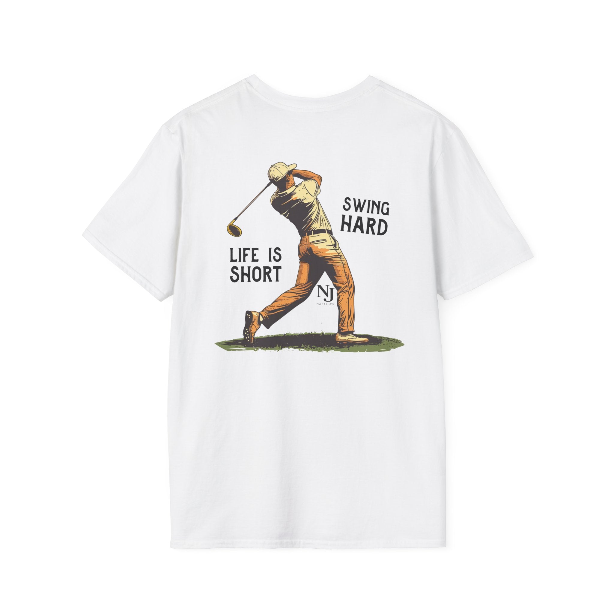 Natty J’s Apparel Life Is Short Swing Hard Golf T-Shirt