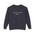Overstimulated Mama Sweatshirt – Minimal Mom Life Crewneck | Natty J’s Cozy Boutique Apparel