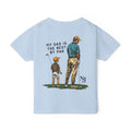 My Dad Is the Best by Par Toddler T-Shirt
