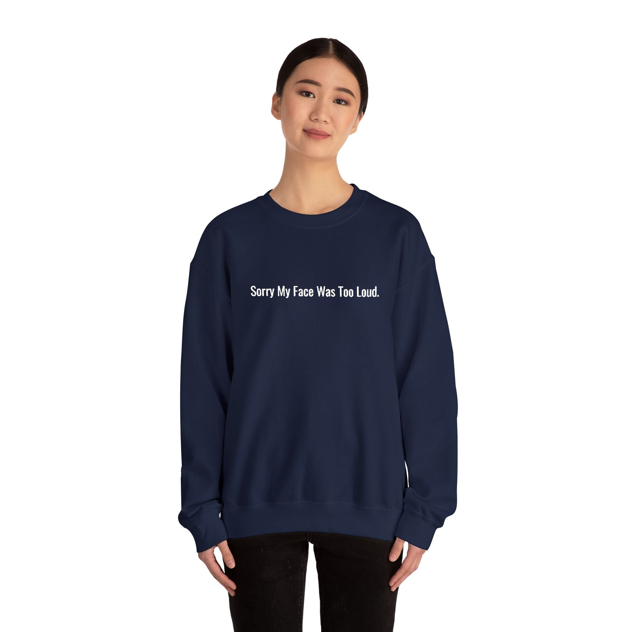 Sorry My Face Was Too Loud Embroidered Crewneck Sweatshirt