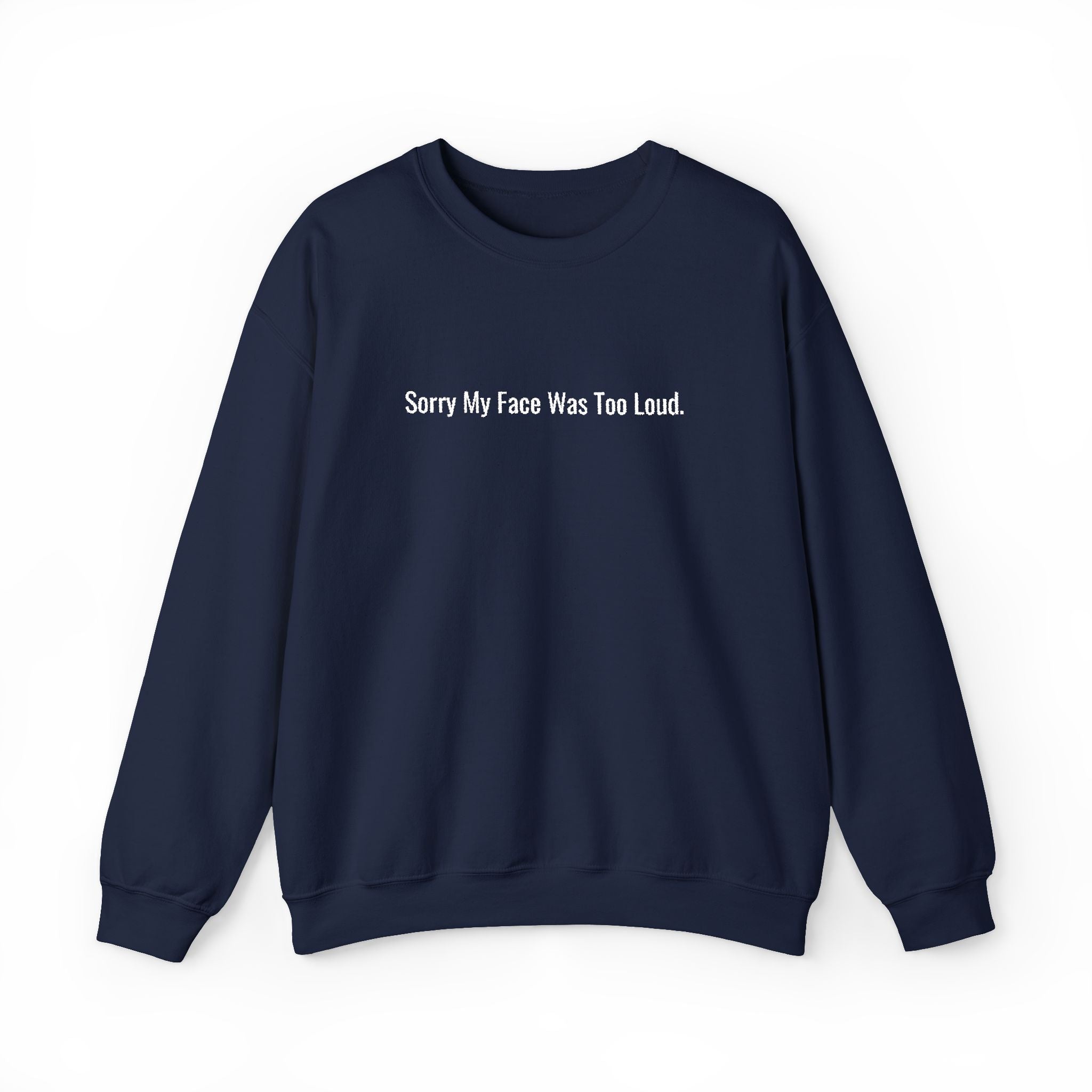 Sorry My Face Was Too Loud Embroidered Crewneck Sweatshirt