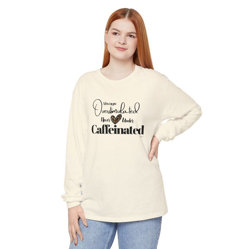 Caffeinated Long Sleeve T-Shirt, Cozy Gift for Coffee Lovers, Relaxing Vibe, Perfect for Birthdays, Casual Outings, Relaxation