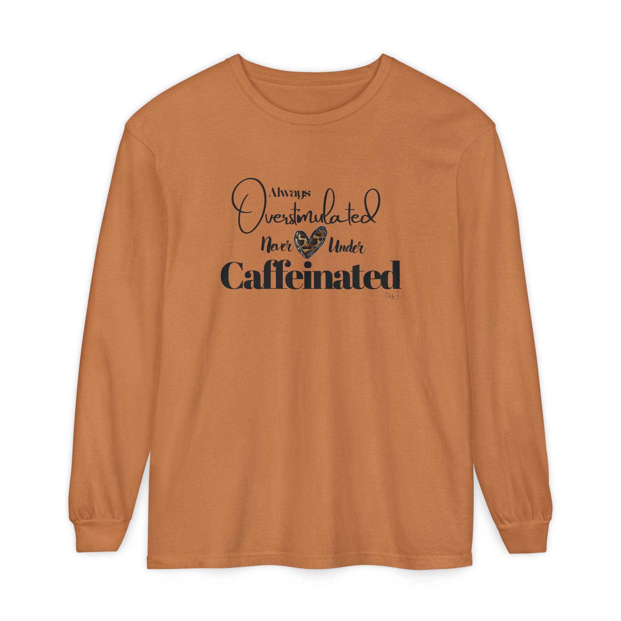 Caffeinated Long Sleeve T-Shirt, Cozy Gift for Coffee Lovers, Relaxing Vibe, Perfect for Birthdays, Casual Outings, Relaxation