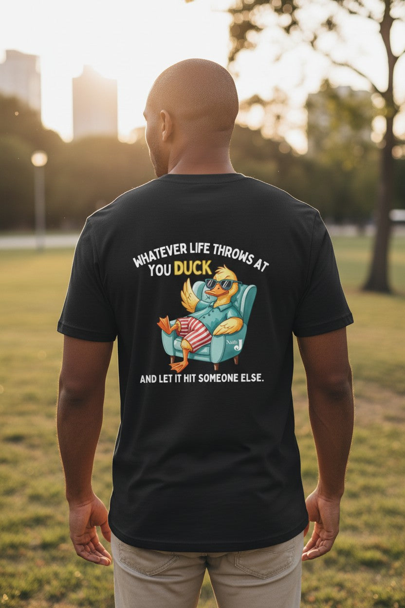 Whatever Life Throws At You Duck Shirt | Funny Duck Graphic T-Shirt for Men | Sarcastic Adult Humor Tee | Back Print Funny Shirt