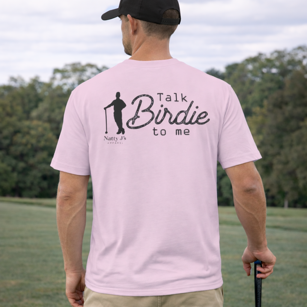 Natty J’s Apparel Talk Birdie to Me Golf T-Shirt Back