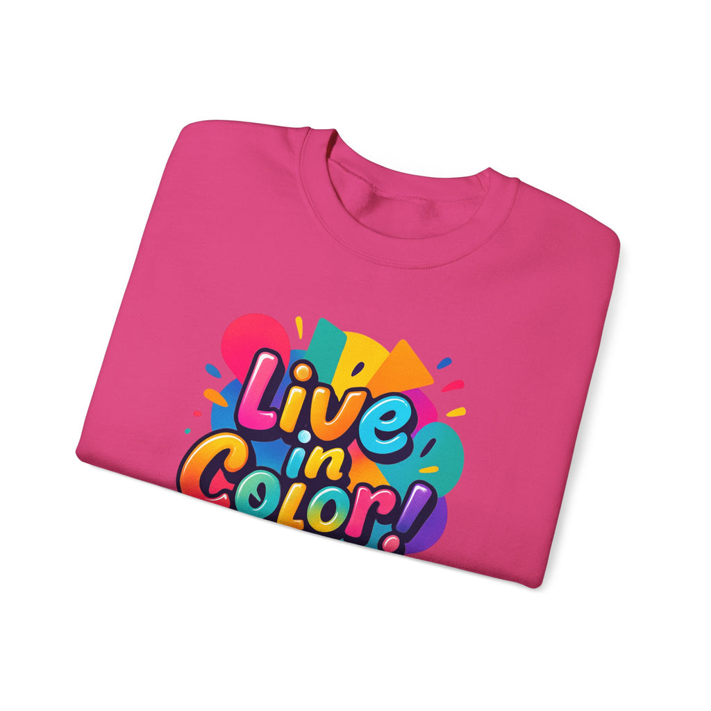 Live in Color, Vibrant, Colorful, Party, Celebration, Unisex Heavy Blend™ Crewneck Sweatshirt