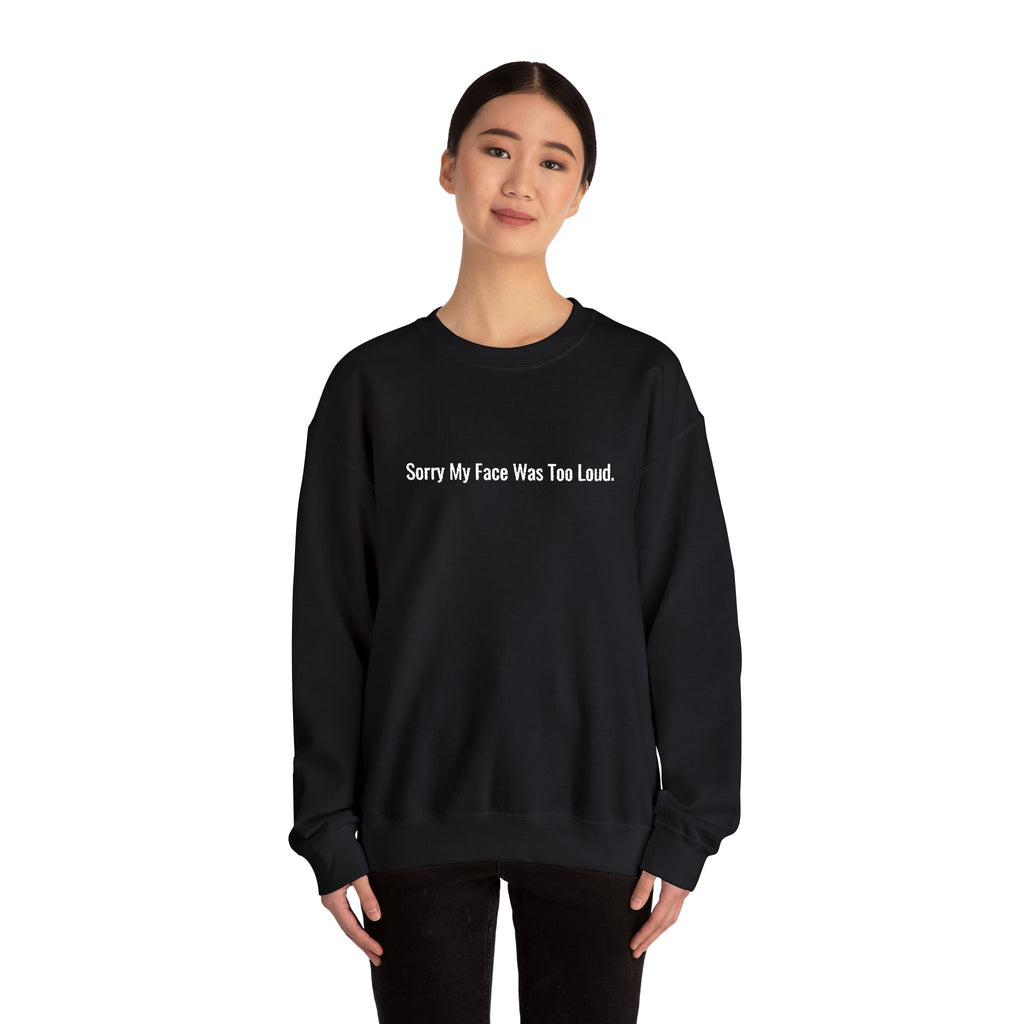 Sorry My Face Was Too Loud Embroidered Crewneck Sweatshirt
