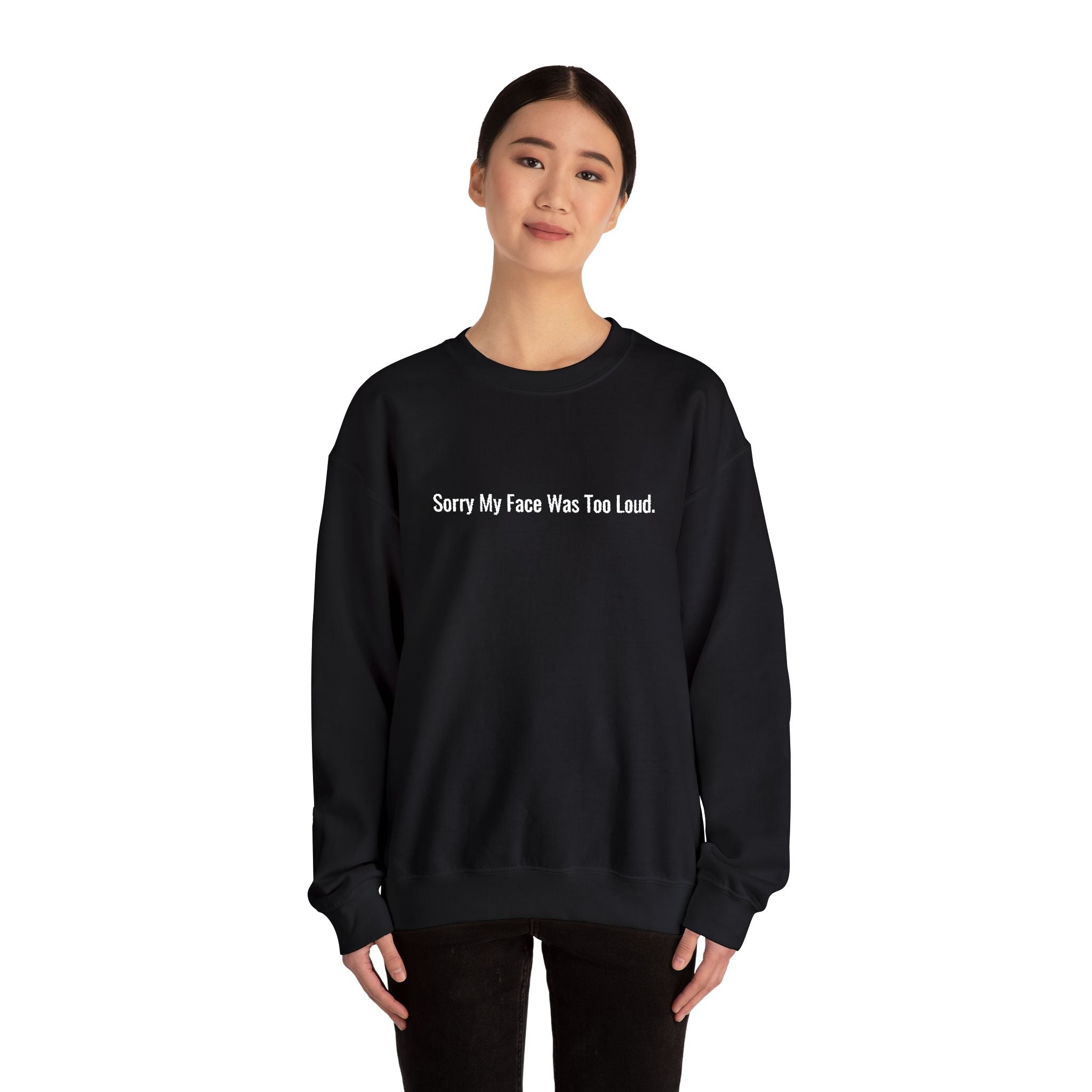 Sorry My Face Was Too Loud Embroidered Crewneck Sweatshirt
