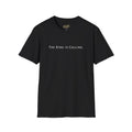 The King is Calling Mens Soft Style T-Shirt
