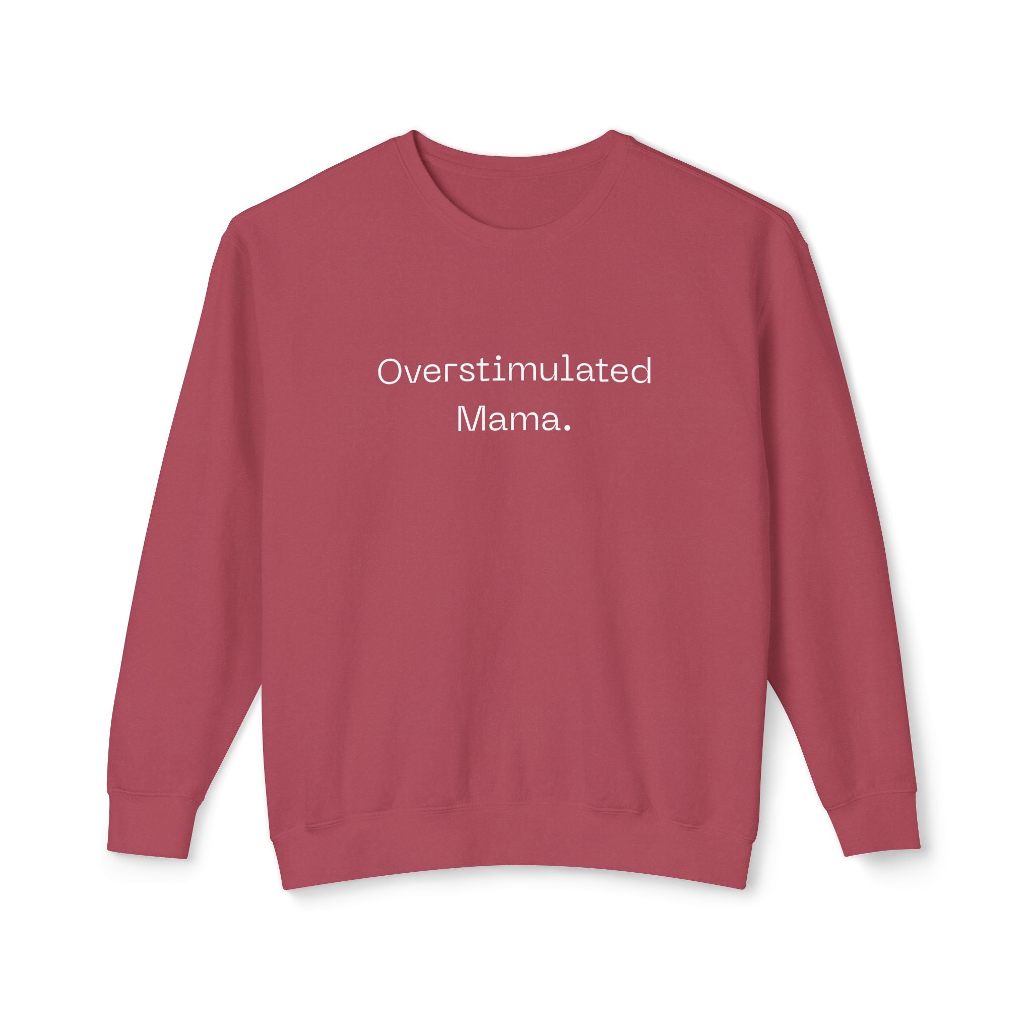 Overstimulated Mama Sweatshirt – Minimal Mom Life Crewneck | Natty J’s Cozy Boutique Apparel