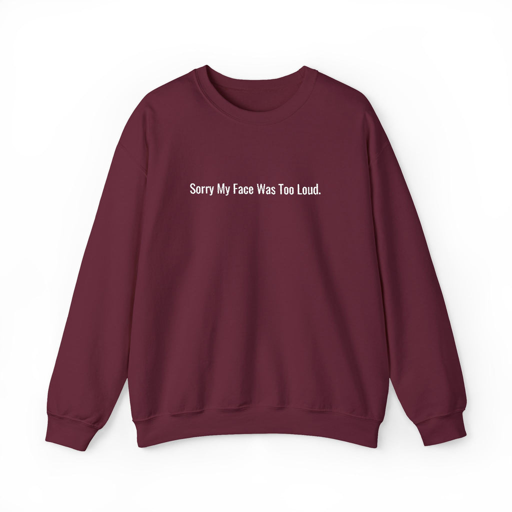 Sorry My Face Was Too Loud Embroidered Crewneck Sweatshirt