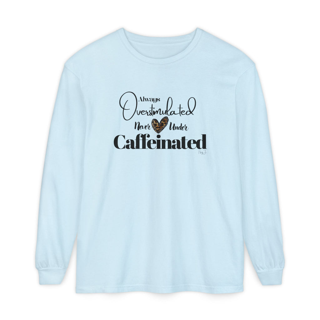 Under Caffeinated Women's Long Sleeve T-Shirt