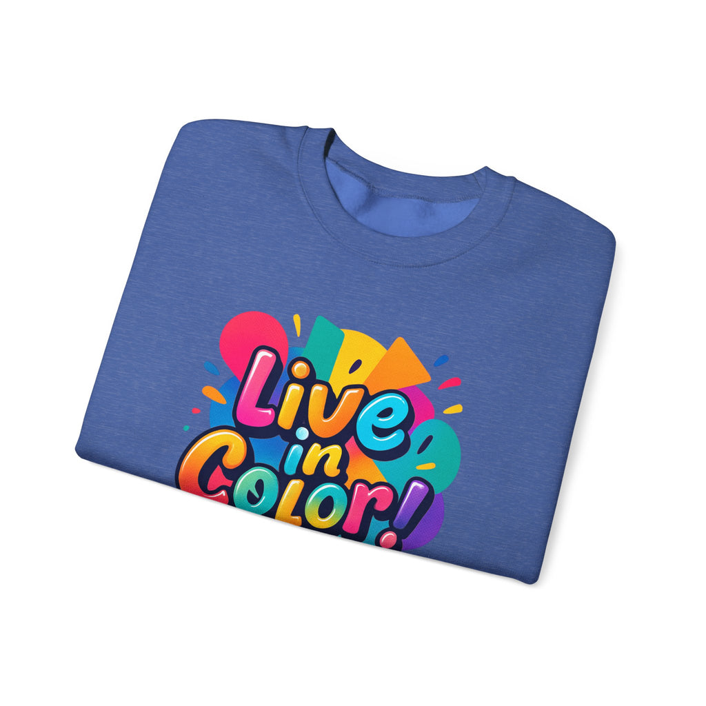 Live in Color, Vibrant, Colorful, Party, Celebration, Unisex Heavy Blend™ Crewneck Sweatshirt