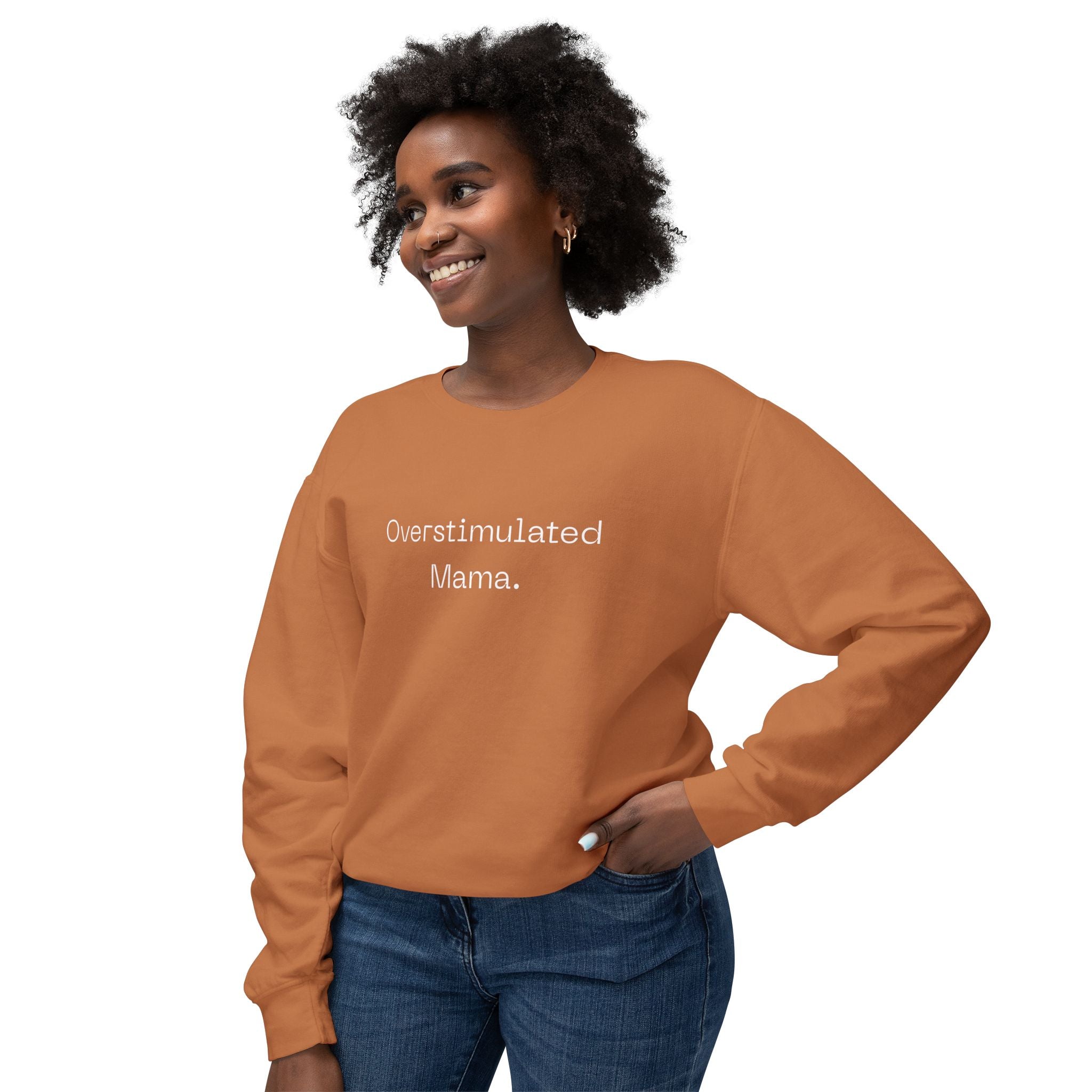Overstimulated Mama Sweatshirt – Minimal Mom Life Crewneck | Natty J’s Cozy Boutique Apparel