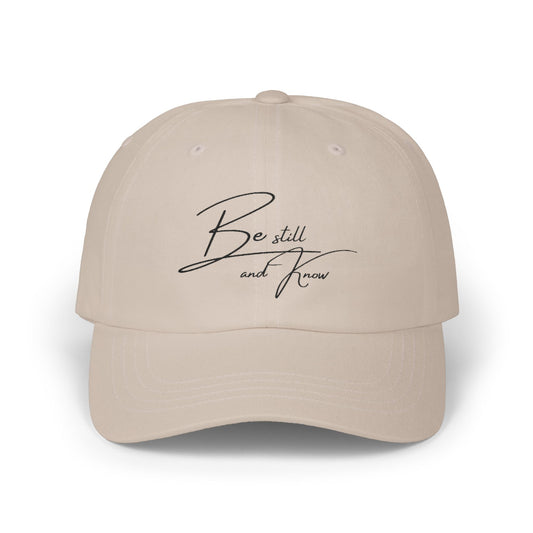 "Be Still and Know" Embroidered Classic Dad Cap - Inspirational Quote Hat, Be Still and Know Cap, Perfect Gift for Father's Day, Casual Wear, Everyday Style