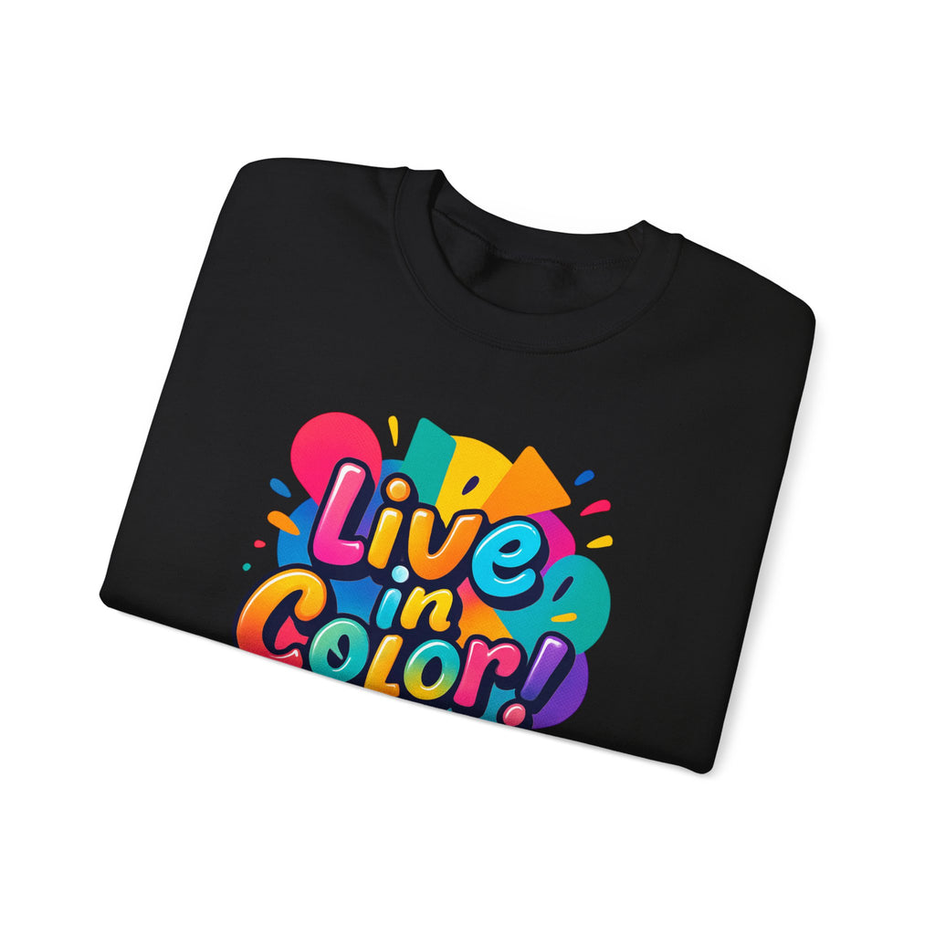 Live in Color, Vibrant, Colorful, Party, Celebration, Unisex Heavy Blend™ Crewneck Sweatshirt