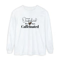 Caffeinated Long Sleeve T-Shirt, Cozy Gift for Coffee Lovers, Relaxing Vibe, Perfect for Birthdays, Casual Outings, Relaxation