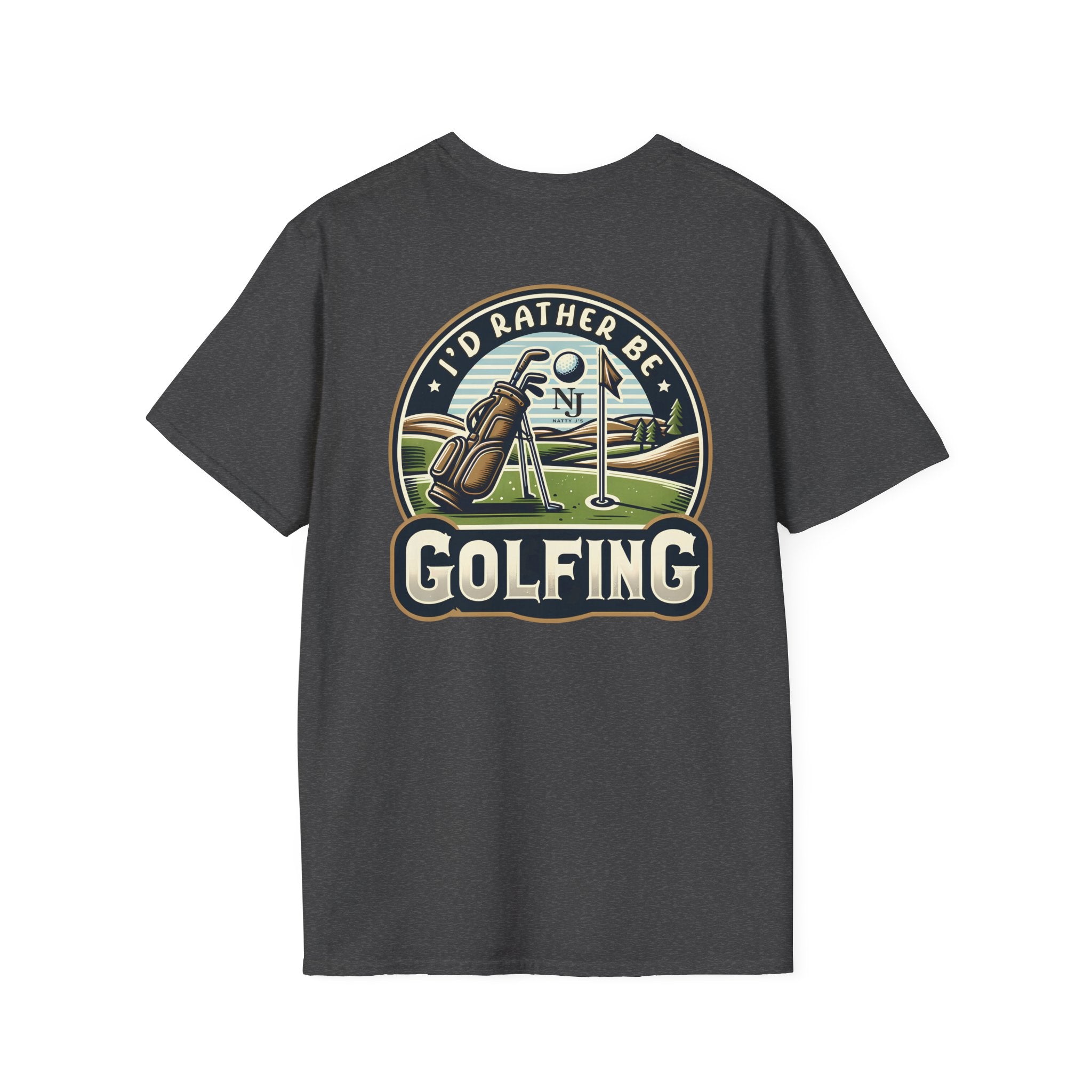 Natty J’s Apparel I’d Rather Be Golfing T-Shirt