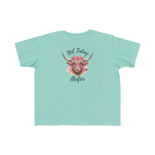 Not Today Heifer Toddler Girl's T-Shirt