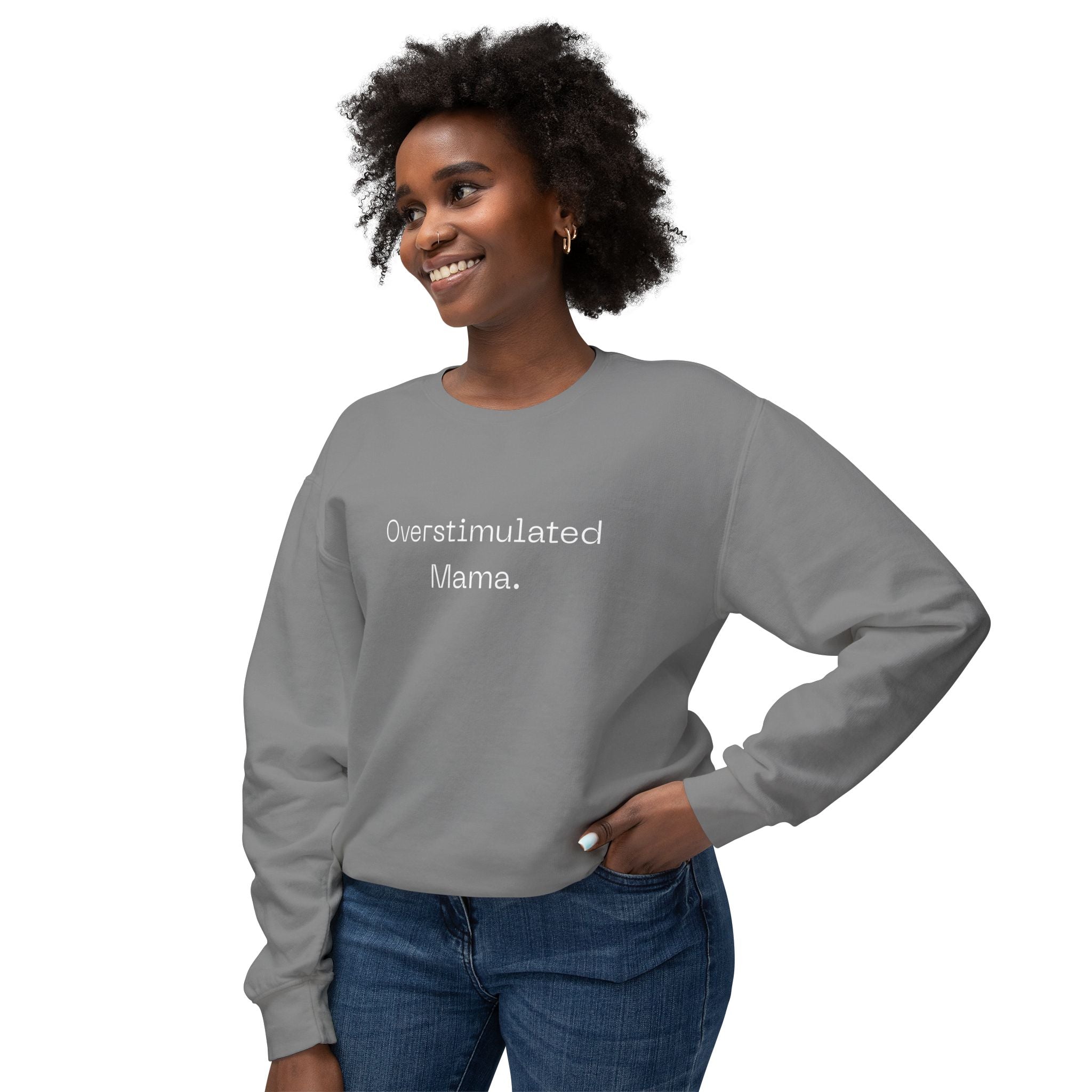 Overstimulated Mama Sweatshirt – Minimal Mom Life Crewneck | Natty J’s Cozy Boutique Apparel