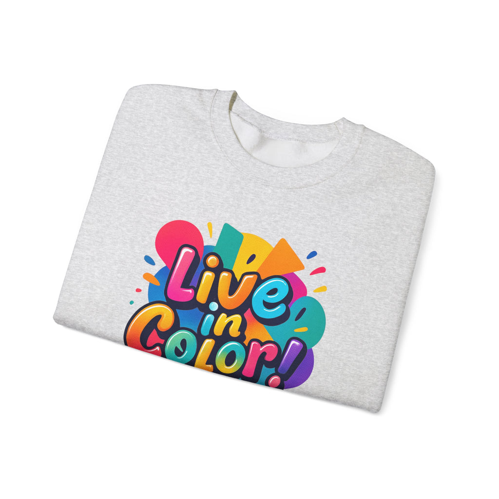 Live in Color, Vibrant, Colorful, Party, Celebration, Unisex Heavy Blend™ Crewneck Sweatshirt
