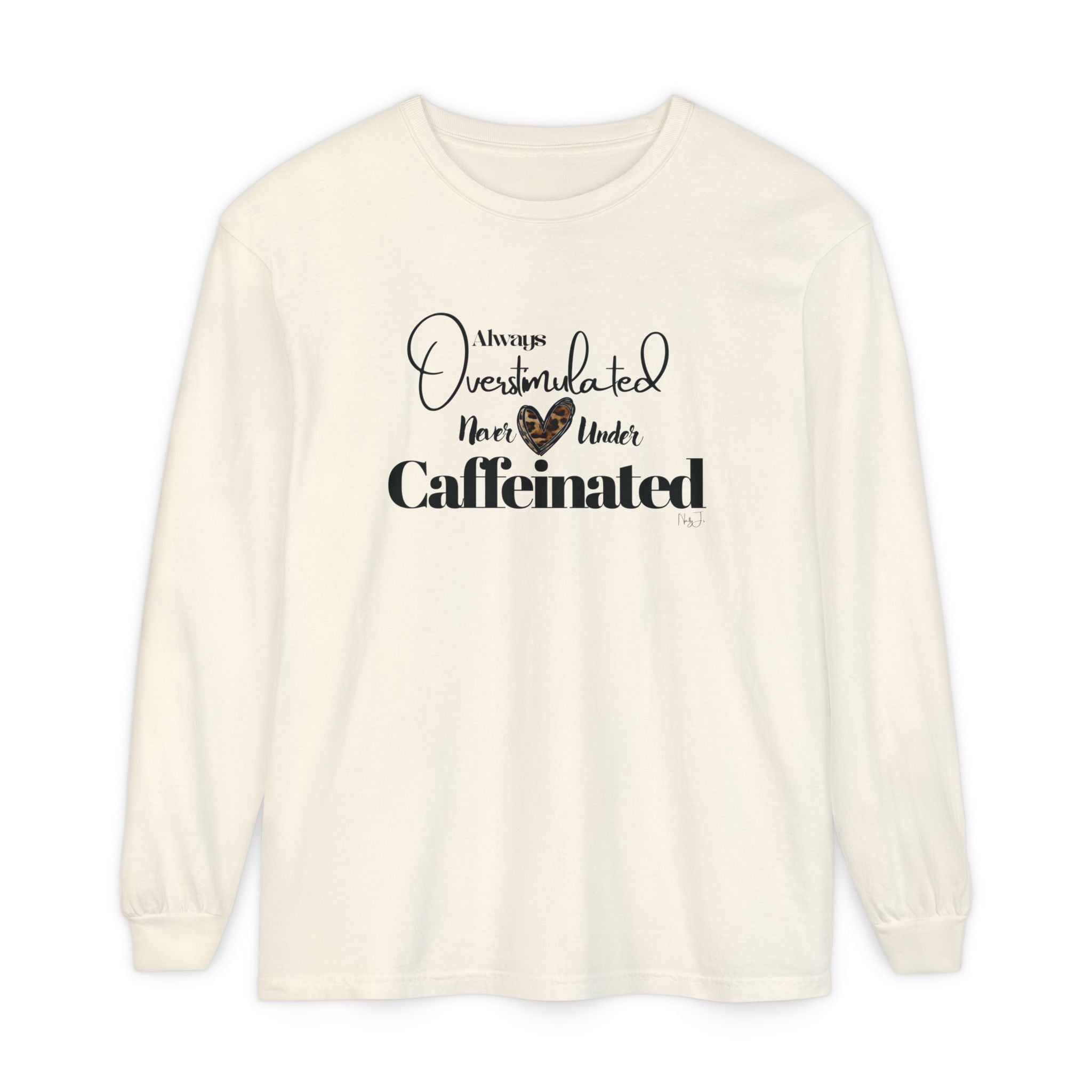 Caffeinated Long Sleeve T-Shirt, Cozy Gift for Coffee Lovers, Relaxing Vibe, Perfect for Birthdays, Casual Outings, Relaxation