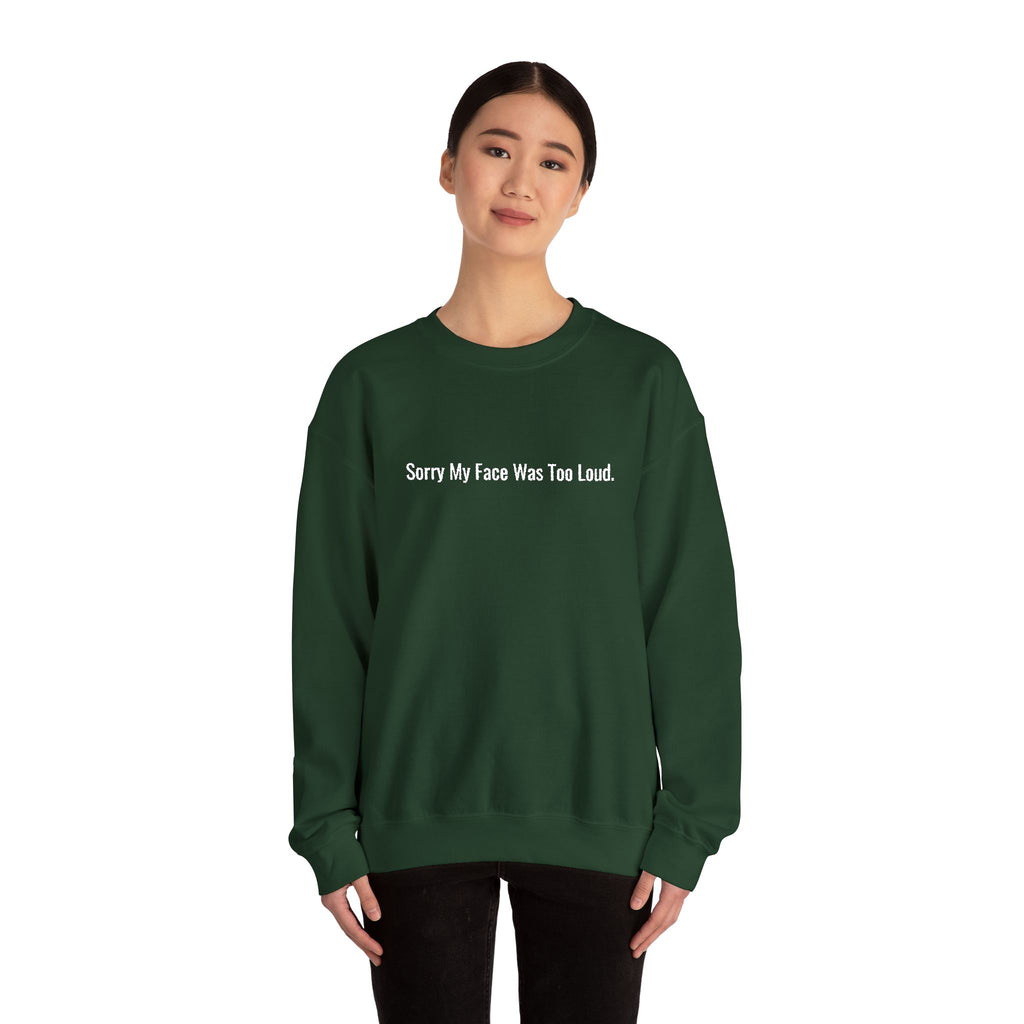 Sorry My Face Was Too Loud Embroidered Crewneck Sweatshirt