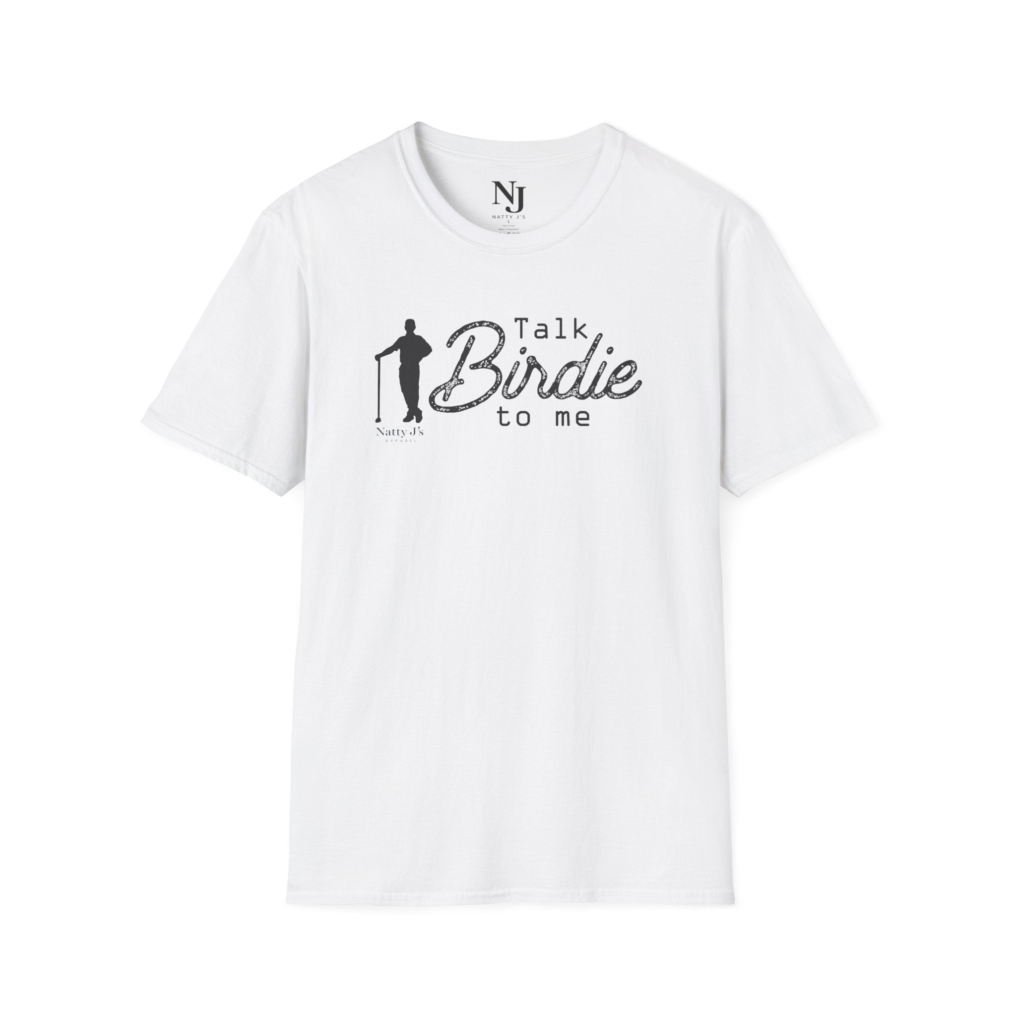 White t-shirt with 'Talk Birdie to me' text graphic and 'Natty J's Apparel' Branding 