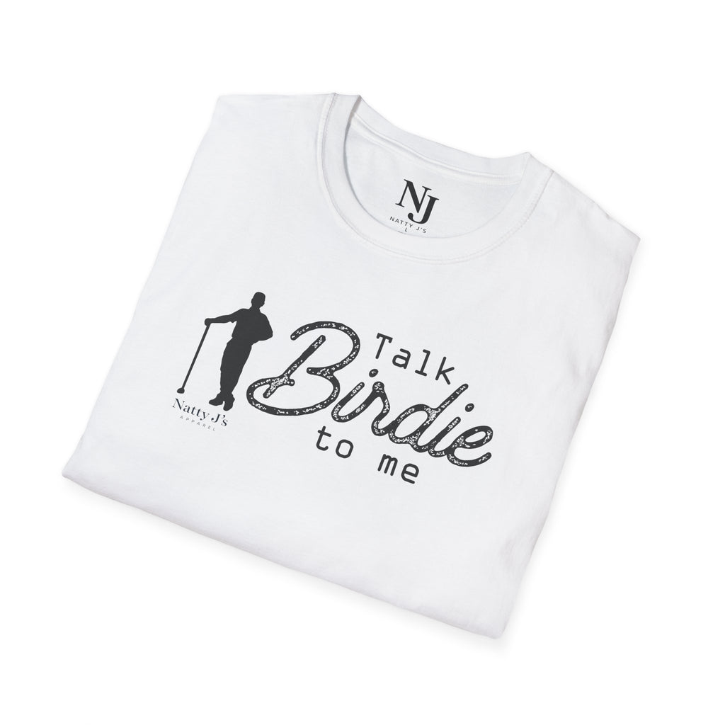 White t-shirt with 'Talk Birdie to me' text graphic and 'Natty J's Apparel' Branding 
