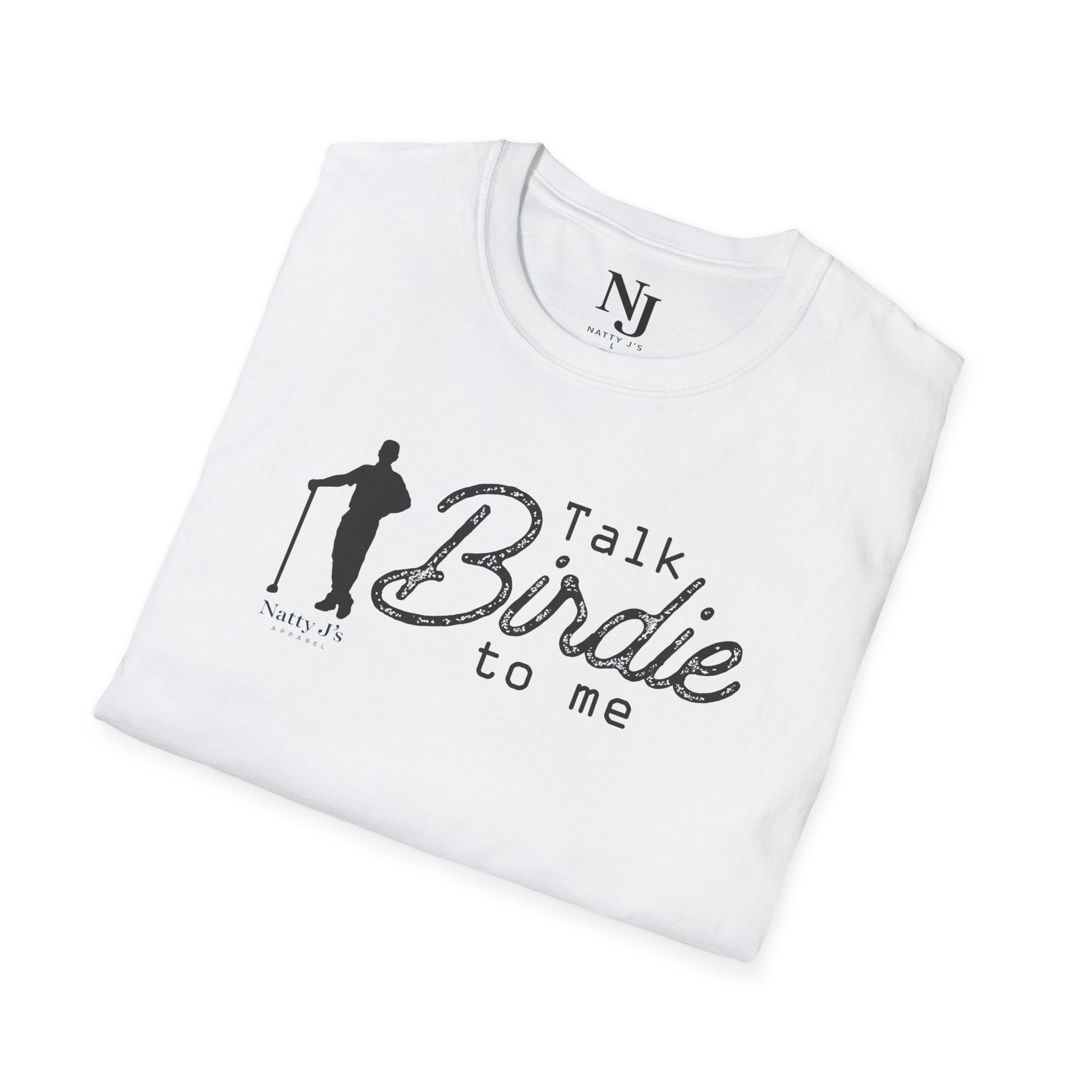 White t-shirt with 'Talk Birdie to me' text graphic and 'Natty J's Apparel' Branding 